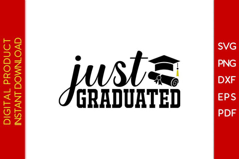 Just Graduated Graduation SVG PNG PDF Cut File SVG Creativedesigntee 