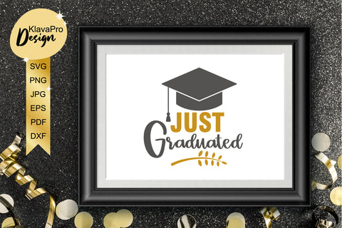 Just Graduated Svg Cut File. lettering with Graduation cap for cut and sublimation SVG Klava P 