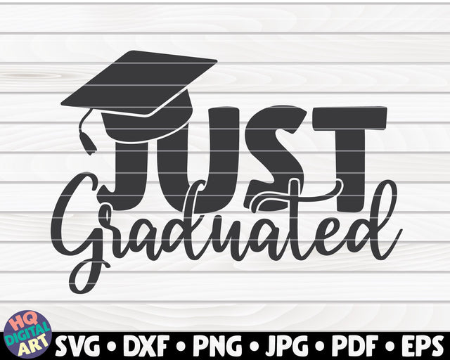 Just graduated SVG | Graduation quote SVG HQDigitalArt 