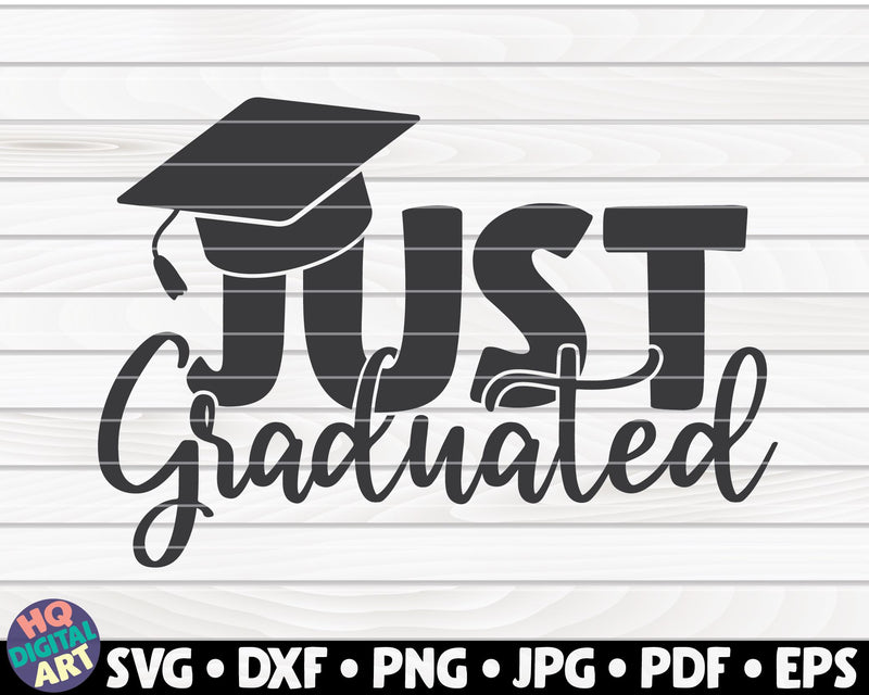 Just graduated SVG | Graduation quote SVG HQDigitalArt 