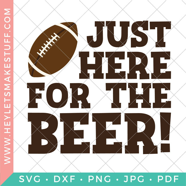 Just Here for the Beer SVG Hey Let's Make Stuff 