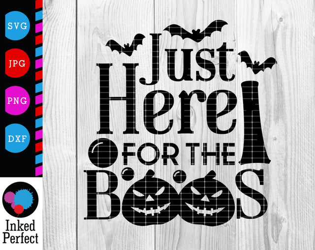 Just Here For The Boos SVG Inked Perfect 