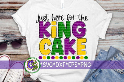 Just Here for the King Cake SVG DXF EPS PNG-Mardi Gras SVG SVG Greedy Stitches 