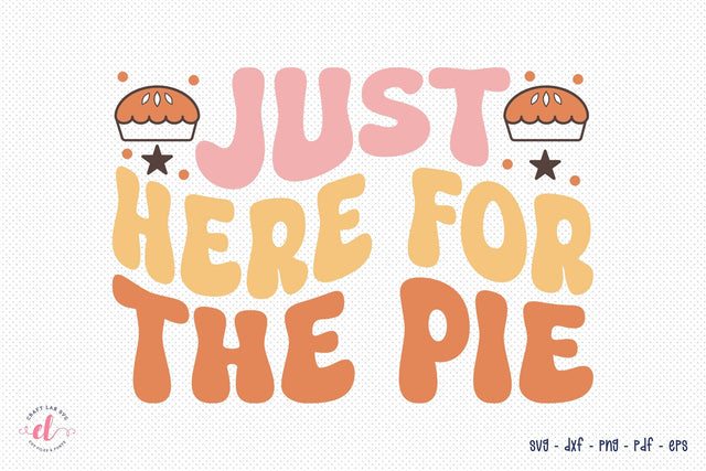 Just Here for the Pie, Retro Thanksgiving SVG SVG CraftLabSVG 