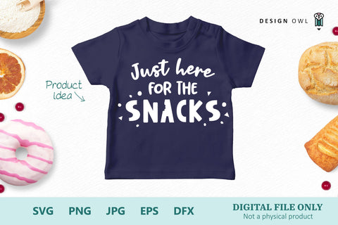 Just here for the snacks - SVG file SVG Design Owl 