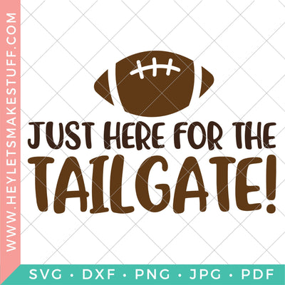 Just Here for the Tailgate SVG Hey Let's Make Stuff 