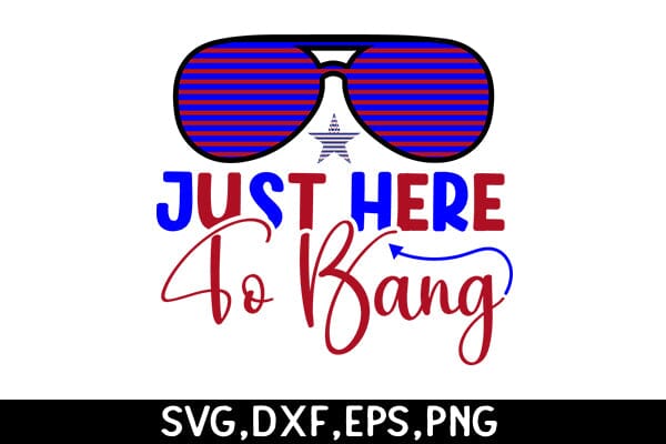Just Here For To Bang SVG Angelina750 