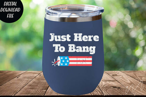 Just here to bang svg,4th Of July svg, 4th Of July Shirt svg, Patriotic Shirt svg, 4th July Svg, Patriotic Svg, Independence Day Svg, America Svg SVG Isabella Machell 
