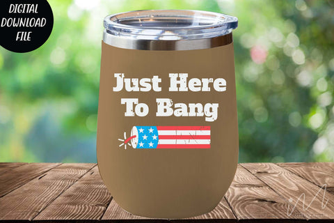 Just here to bang svg,4th Of July svg, 4th Of July Shirt svg, Patriotic Shirt svg, 4th July Svg, Patriotic Svg, Independence Day Svg, America Svg SVG Isabella Machell 