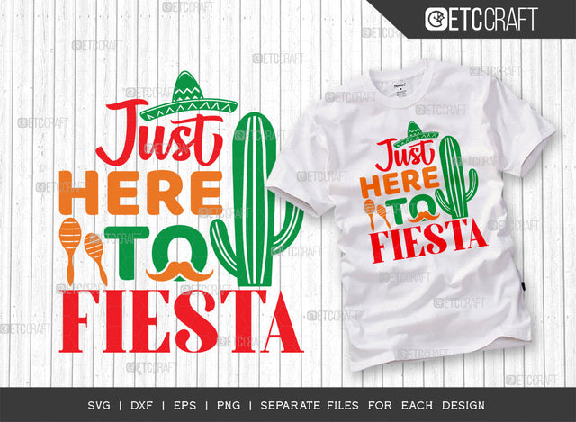 Just Here To Fiesta SVG Cut File | Cinco De Mayo Svg | Mexican Hat Svg | Sombrero Svg | T-shirt Design SVG ETC Craft 