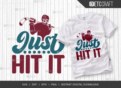 Just Hit It SVG Cut File, Hockey Player Svg, Hockey Saying Svg, Hockey Quotes, Hockey Cutting File, TG 01828 SVG ETC Craft 