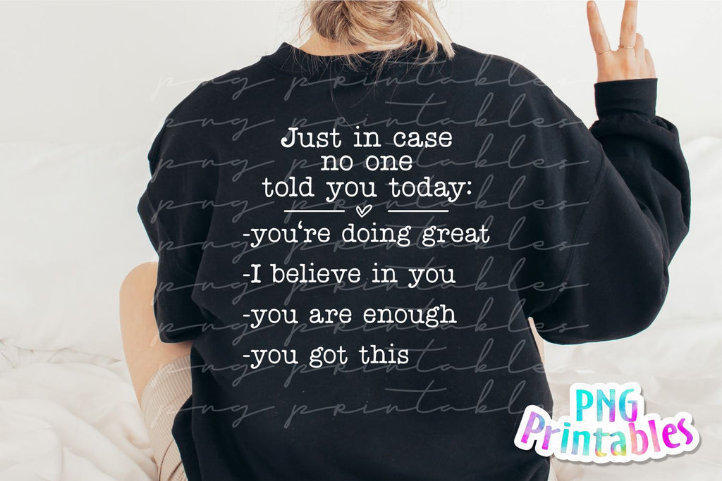 Just In Case No One Told You Today png - Inspirational png - Print Fil ...
