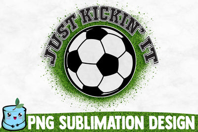 Just Kickin' It Sublimation Design Sublimation MintyMarshmallows 