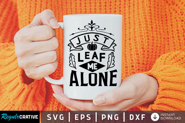 just leaf me alone svg SVG Regulrcrative 