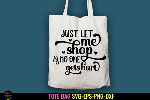 Just Let Me Shop And No One I Tote Bag SVG I Funny Tote Bag SVG Happy Printables Club 