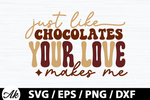 Just like chocolates your love makes me Retro SVG SVG akazaddesign 