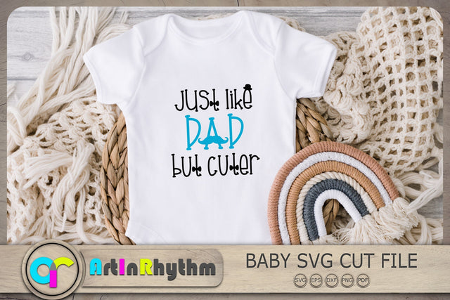 Just like dad but cuter Svg, Baby Boy Svg, Baby Svg, Baby Quote Svg SVG Artinrhythm shop 