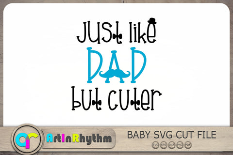 Just like dad but cuter Svg, Baby Boy Svg, Baby Svg, Baby Quote Svg SVG Artinrhythm shop 