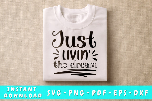 Just Livin The Dream SVG, Inspirational Quote SVG SVG HappyDesignStudio 
