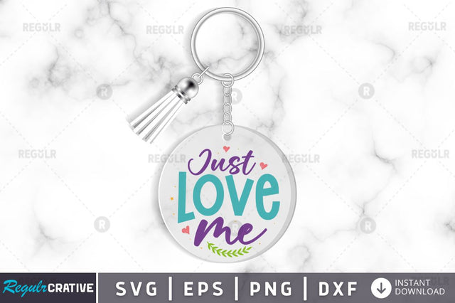 Just love me SVG SVG Regulrcrative 