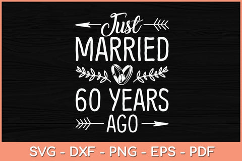 Just Married 60th Wedding Anniversary - 60 Years Marriage Svg File SVG Helal 