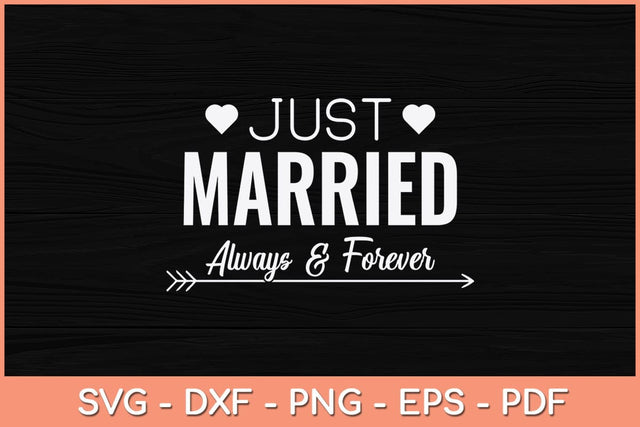 Just Married Always & Forever Svg Cutting File SVG Helal 