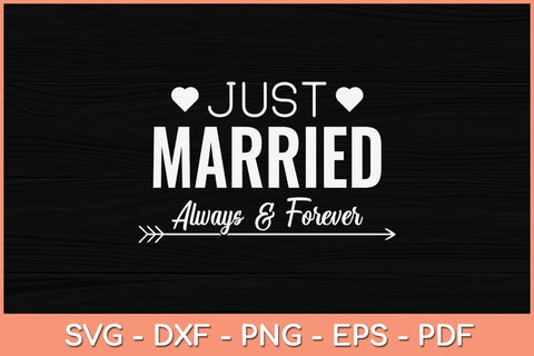 Just Married Always & Forever Svg Cutting File SVG Helal 