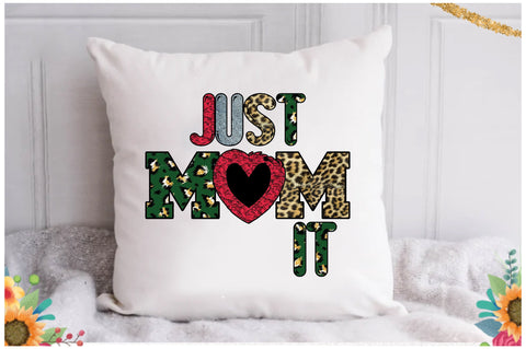 Just Mom It Sublimation Sublimation Jagonath Roy 