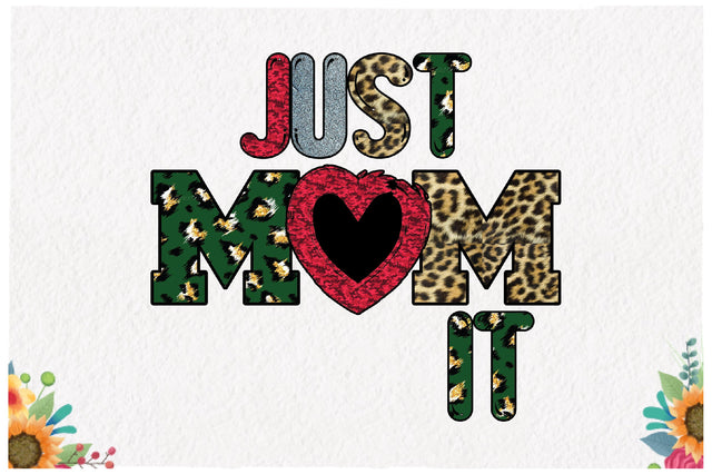 Just Mom It Sublimation Sublimation Jagonath Roy 