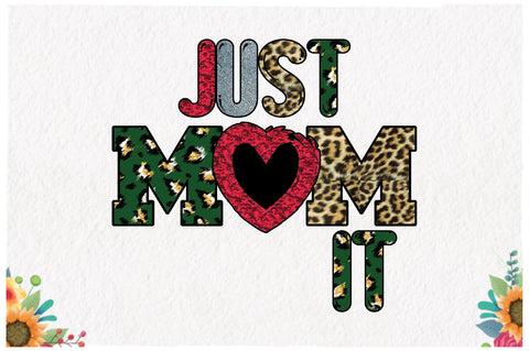 Just Mom It Sublimation Sublimation Jagonath Roy 
