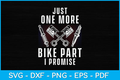 Just One More Bike Part I Promise Svg Design SVG artprintfile 