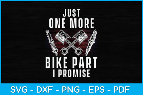 Just One More Bike Part I Promise Svg Design SVG artprintfile 