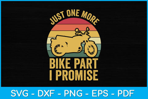 Just One More Bike Part I Promise Svg Design SVG artprintfile 
