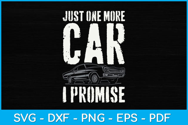 Just One More Car I Promise Mechanic Svg Design SVG artprintfile 