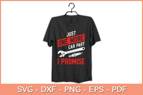 Just One More Car Part I Promise Svg Design SVG artprintfile 