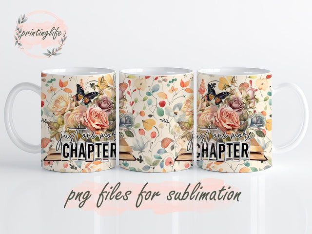 Just One More Chapter Mug Wrap, Bookworms Who Love to Sip and Read Press Sublimation Png, Sarcastic Quote Sublimation Designs, Bookworms Mug Press Sublimation Prints Sublimation PrintingLife 