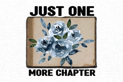 Just one more chapter Sublimation Creativeart88 