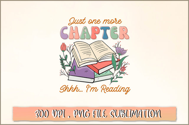 Just one more chapter Sublimation SVG Shetara Begum 