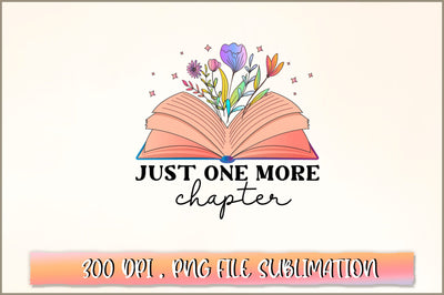 Just one more chapter Sublimation SVG Shetara Begum 