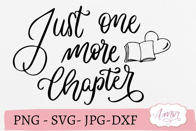 Just one more chapter SVG, book lover SVG SVG Amorclipart 