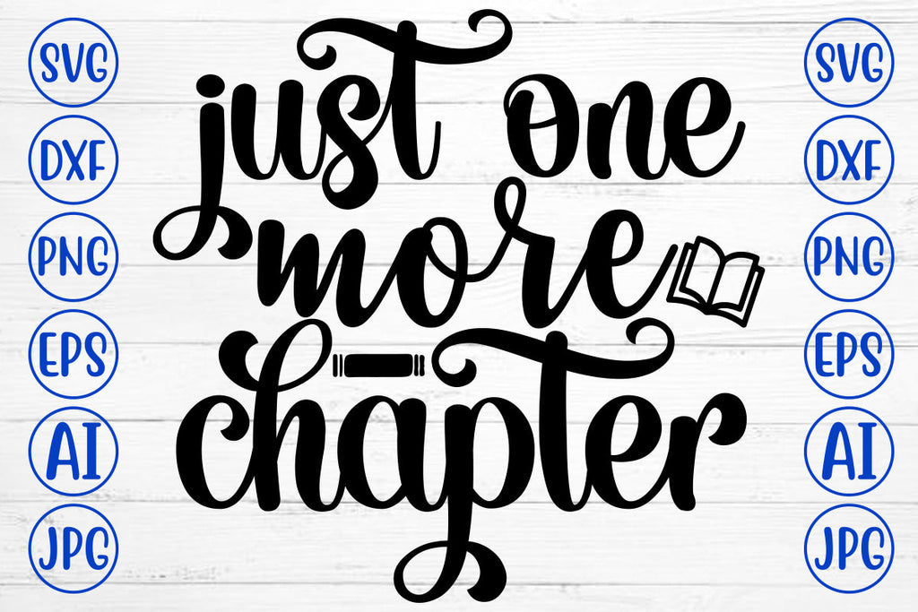 Just One More Chapter SVG Cut File - So Fontsy