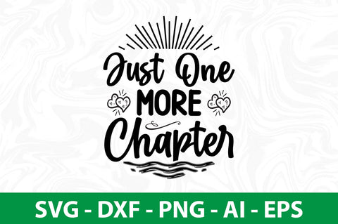 Just One More Chapter SVG SVG nirmal108roy 
