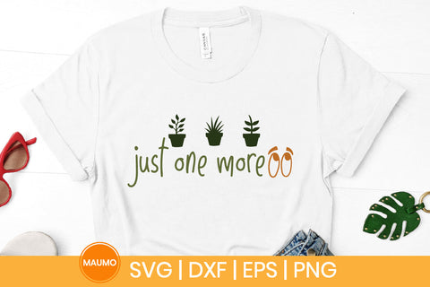 Just one more funny garden svg quote SVG Maumo Designs 