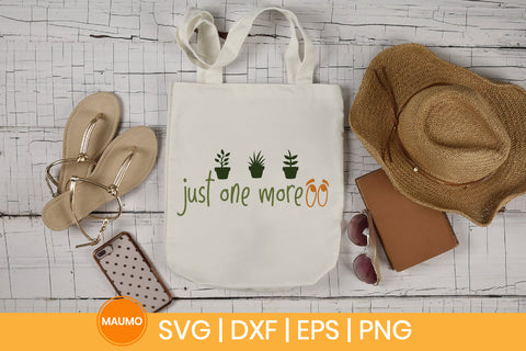 Just one more funny garden svg quote SVG Maumo Designs 