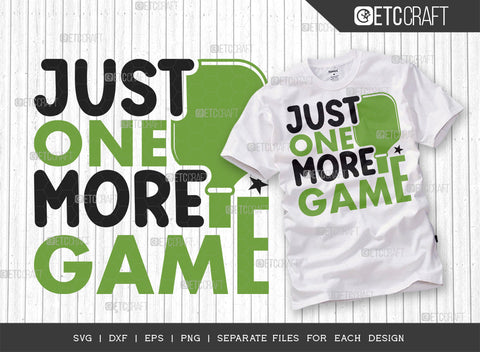 Just One More Game SVG Bundle, Pickleball Svg, Sports Svg, Pickleball Game Svg, Pickleball Tshirt Design, Pickleball Quotes, ETC T00200 SVG ETC Craft 