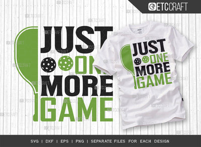 Just One More Game SVG Cut File, Pickleball Svg, Sports Svg, Pickleball Game Svg, Pickleball Tshirt Design, Pickleball Quotes, ETC T00200 SVG ETC Craft 
