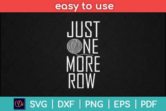 Just One More Row Funny Crochet Svg Design SVG artprintfile 