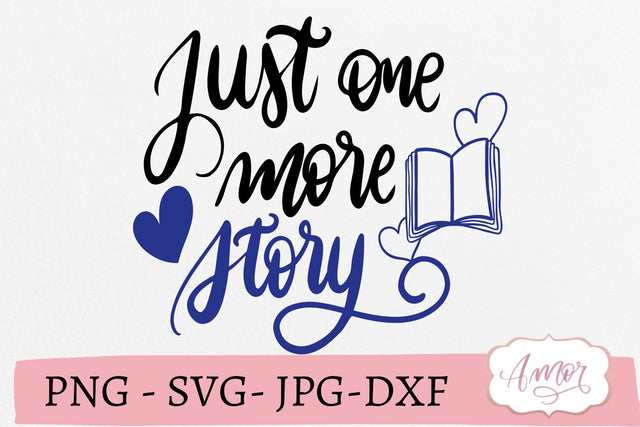 Just one more story SVG, book lover SVG SVG Amorclipart 