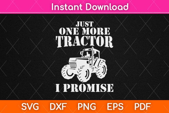 Just One More Tractor I Promise Funny Svg Design SVG artprintfile 