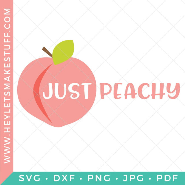 Just Peachy SVG Hey Let's Make Stuff 